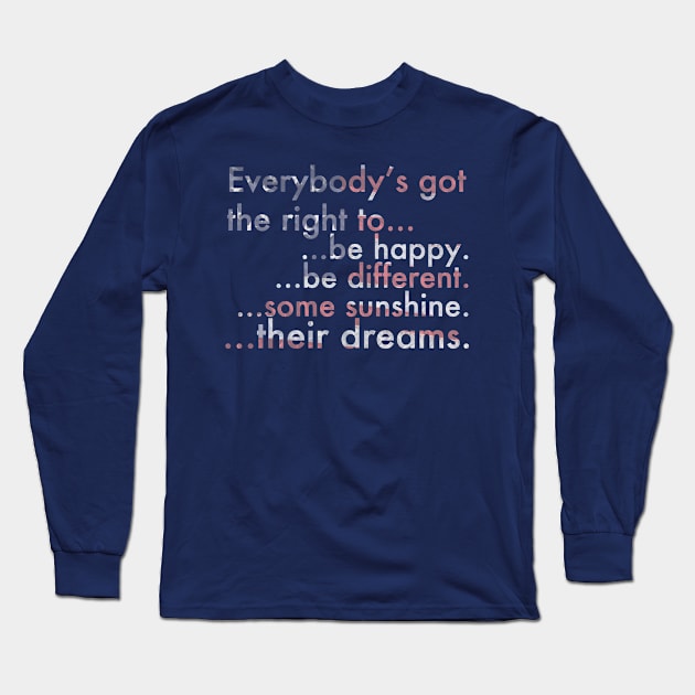 Everybody's Got The Right... Long Sleeve T-Shirt by beethovenday